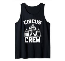 Circus Crew Lustiger Spruch Neuheit Event Mitarbeiter Geburtstagsparty Tank Top von Funny Gifts & Funny Designs