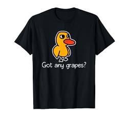 Got Any Grapes? - Lustiger Spruch sarkastisch Neuheit niedlich cool T-Shirt von Funny Gifts & Funny Designs