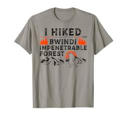 Wanderte einen kleinen Abschnitt - Bwindi Undurchdringlicher Waldwanderer T-Shirt von Funny Hiking Gift for Men & Women