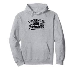 Passenger Seat Princess Pullover Hoodie von Funny Irony Quotes And Sarcastic Weird Fun Sayings