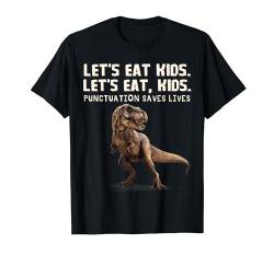 Lustige Let's Eat Kids Satzzeichen rettet Leben T-Shirt von Funny Let's Eat Kids Punctuation Saves Lives