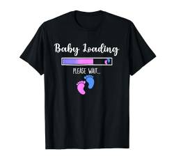 Loading Baby Füße Frauen Schwangere Mama Baby Junge Mädchen Laden T-Shirt von Funny Loading Baby Boy Girl for Women Pregnant
