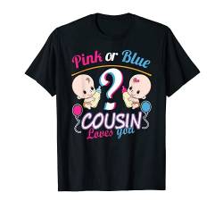 Cousin Loves You Gender Reveal Baby-Party, Rosa oder Blau T-Shirt von Funny Lovely Pregnancy Baby Announcement Gift Idea