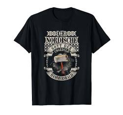 Der Nordische Gott der Ungeduld Hammersbald Papa Spaß Spaßig T-Shirt von Funny Lustig Witzig Statement Ironie Sarkasmus Fun