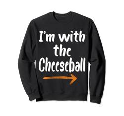 I'm With The Cheeseball Lustiger süßer Spitzname für Mädchen und Jungen Sweatshirt von Funny Matching Halloween Thanksgiving Gift Ideas