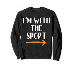 I'm With The Sport Lustiger süßer Spitzname für Mädchen, Jungen und Männer Sweatshirt von Funny Matching Halloween Thanksgiving Gift Ideas