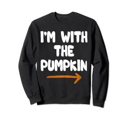 Ich bin mit dem Kürbis Lustiger Spitzname für Freundin und Freund Sweatshirt von Funny Matching Halloween Thanksgiving Gift Ideas
