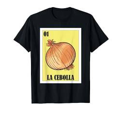 Funny Mexican Onion Nickname Design - La Cebolla T-Shirt von Funny Mexican Pride Designs