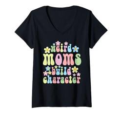 Damen Seltsame Mütter bauen Charakter T-Shirt mit V-Ausschnitt von Funny Mother's Day Weird Moms Build Character