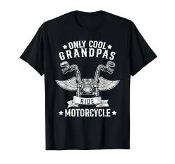 Only Cool Grandpas Ride Motorrad Lustiger Biker Vatertag T-Shirt von Funny Motorcycle Riding Lover Gifts