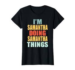 Ich bin Samantha Doing Samantha Things T-Shirt von Funny Name Woman Designs Personalized
