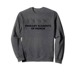 Funny Periodic Table Sarcasm Elements Of Humor Sarcastic Sweatshirt von Funny Sarcastic Humor Designs by JMI