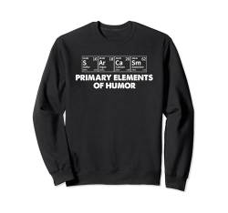 Funny Periodic Table Sarcasm Elements Of Humor Sarcastic Sweatshirt von Funny Sarcastic Humor Designs by JMI