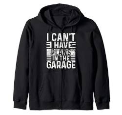 I Can't I have Plans in the Garage , Lustiger Spruch Retro Kapuzenjacke von Funny Saying 86's Retro