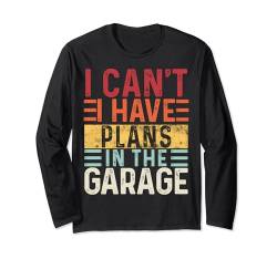 I Can't I have Plans in the Garage , Lustiger Spruch Retro Langarmshirt von Funny Saying 86's Retro
