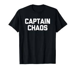 Captain Chaos T-Shirt Lustig Spruch sarkastisch Neuheit Humor T-Shirt von Funny Shirt With Saying & Funny T-Shirts
