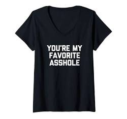 Damen You're My Favorite Asshole T-Shirt Lustig Spruch sarkastisch T-Shirt mit V-Ausschnitt von Funny Shirt With Saying & Funny T-Shirts