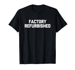 Fabrik renoviert T-Shirt lustige Verletzung Chirurgie Erholung T-Shirt von Funny Shirt With Saying & Funny T-Shirts
