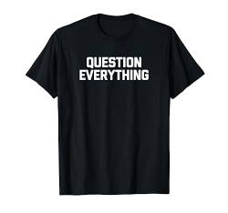 Frage Alles T-Shirt lustig Spruch sarkastisch Neuheit T-Shirt von Funny Shirt With Saying & Funny T-Shirts