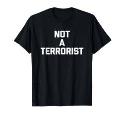 Nicht ein Terrorist T-Shirt Funny Spruch Sarkastisch Neuheit T-Shirt von Funny Shirt With Saying & Funny T-Shirts