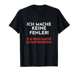 Ich mache keine Fehler T Shirt Fun Sarkasmus von Funny Shirts