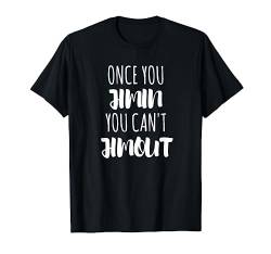 Once You Jimin You Can't Jimout T-Shirt von Funny Shirts