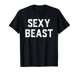 Sexy Beast T-Shirt Humor T-Shirt T-Shirt von Funny T Shirts For Men Women