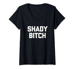 Damen Shady Bitch T-Shirt lustig Spruch sarkastisch Neuheit cool süß T-Shirt mit V-Ausschnitt von Funny T-Shirts For Women & Funny Womens Shirts