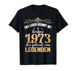 Das Leben Beginnt Mit Fünfzig 1973 Die Geburt Von Legenden T-Shirt von Funny Tee for Family