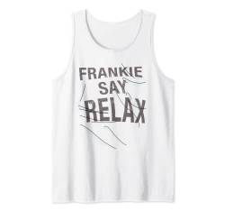 Frankie Say Relax T-Shirt mit lustigem Zitat Tank Top von Funny Thanksgiving with Friends & Family