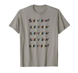 Seven! Seven seven seven seven! Funny T Shirt von Funny Thanksgiving with Friends & Family