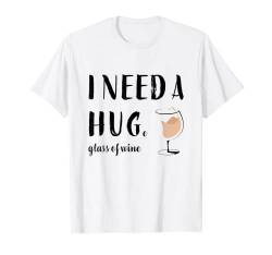 Lustiger Weißwein-Trinker, mit Aufschrift "I Need a Huge Glass of Wine" T-Shirt von Funny Wine Drinkers Glass of Wine Humor Apparel