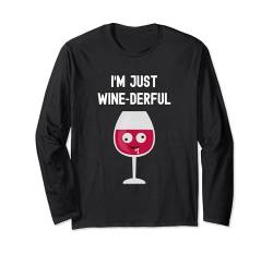 Lustiges Rotweinglas mit Aufschrift "I'm Just Wine-Derful" Langarmshirt von Funny Wine Drinkers Glass of Wine Humor Apparel
