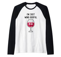 Lustiges Rotweinglas mit Aufschrift "I'm Just Wine-Derful" Raglan von Funny Wine Drinkers Glass of Wine Humor Apparel