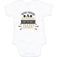 G-graphics Kurzarmbody Who needs a Superhero, when you have a Dad? Baby Body mit Spruch / Sprüche / Print / Motiv von G-graphics