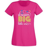 G-graphics T-Shirt Damen T-Shirt - Dream big little one Slim-fit, mit trendigem Frontprint, Aufdruck auf der Vorderseite, Spruch/Sprüche/Print/Motiv, für jung & alt von G-graphics