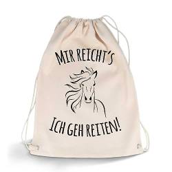 GRAVURZEILE Bedruckter Turnbeutel mit Spruch - Mir reicht's Ich geh reiten - Sportbeutel Rucksack Daypack Gymbag mit Kordelzug - für Sport & Freizeit - für Damen & Herren - 12 Liter 33x45 cm von GRAVURZEILE