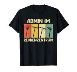 Admin im Rechenzentrum Garten Gärtner T-Shirt von Gärtner Tshirt Geschenke und Garten Spruch Shirts