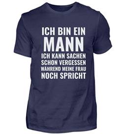 Ich Bin EIN Mann Ich kann Sachen Schon vergessen während Meine Frau spricht - Herren Shirt von Galeriemode