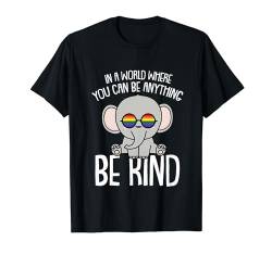 Be Kind Gay Pride Cute Baby Elephant Proud LGBT-Q Ally T-Shirt von Gay Cloths Gift Proud LGBT-Q Pride Ally