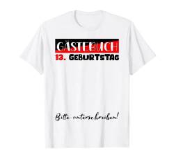 Gästebuch Frauen Männer Gäste Unterschrift 13. Geburtstag T-Shirt von Geburtstag Deko Damen Herren Kinder 1 bis 70 Jahre