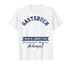 50. Geburtstag Gästebuch 50 Jahre Geburtstagsgeschenk T-Shirt von Geburtstag Gästebuch Gästeliste Geburtstagsfeier