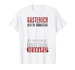 Gästebuch zum 30. Geburtstag zum 30. Geburtstag T-Shirt von Geburtstag Gästebuch Gästeliste Geburtstagsfeier