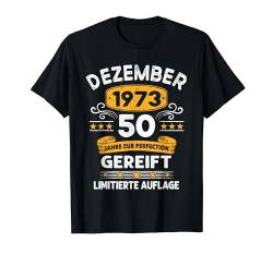 50 Geburtstag Dezember 1973 Deko Lustig 50. Geburtstag T-Shirt von Geburtstag Geschenke Männer Frauen BoredMink