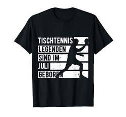 Tischtennis Legenden sind im Juli geboren Geburtstag Jungs T-Shirt von Geburtstag Geschenkideen für Tischtennis Spieler