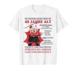 Die Dame ist 40 Jahre alt Geburtstag Frau lustig Frauen T-Shirt von Geburtstag Geschenkideen & Birthday Women Geschenk