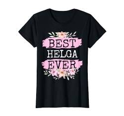 Best Helga Ever Name Geburtstag Vorname T-Shirt von Geburtstag Name Sprüche