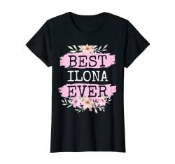 Damen Best Ilona Ever Name Geburtstag Vorname T-Shirt von Geburtstag Name Sprüche