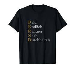 Bernd Rentner witziges Geschenk zur Rente T-Shirt von Geburtstag Personalisiert
