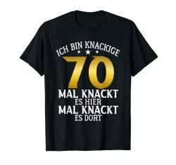 Knackige 70 mal knackt es hier mal dort 70 Geburtstag T-Shirt von Geburtstagsdeko und Geburtstags Geschenke